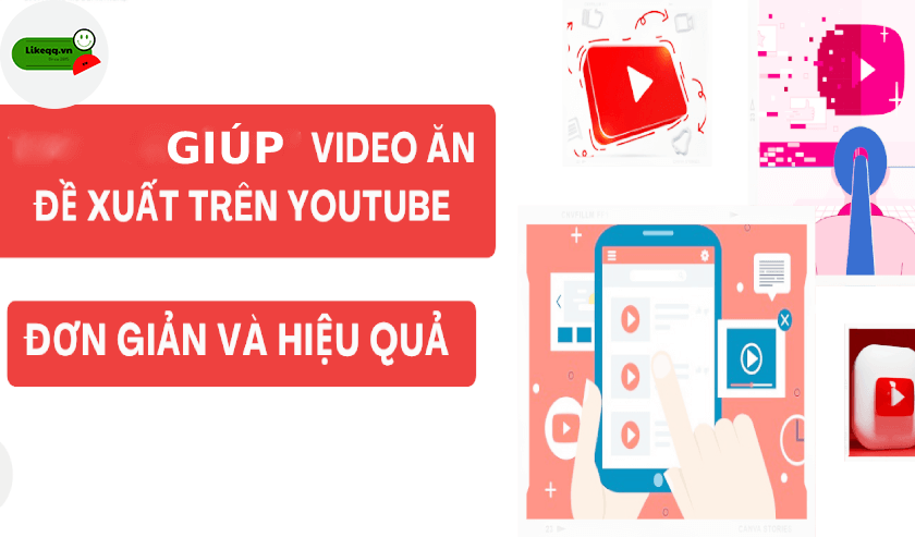 Giúp video trên Youtube dễ ăn đề xuất