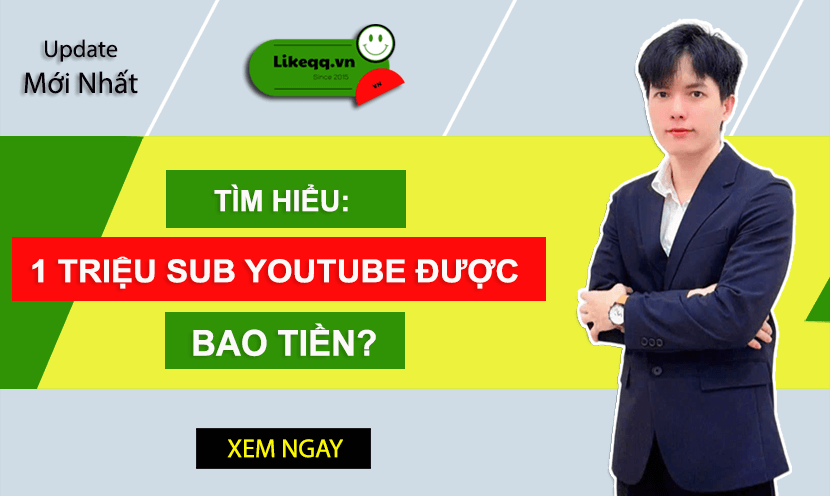 1 triệu sub kênh Youtube được bao nhiêu tiền